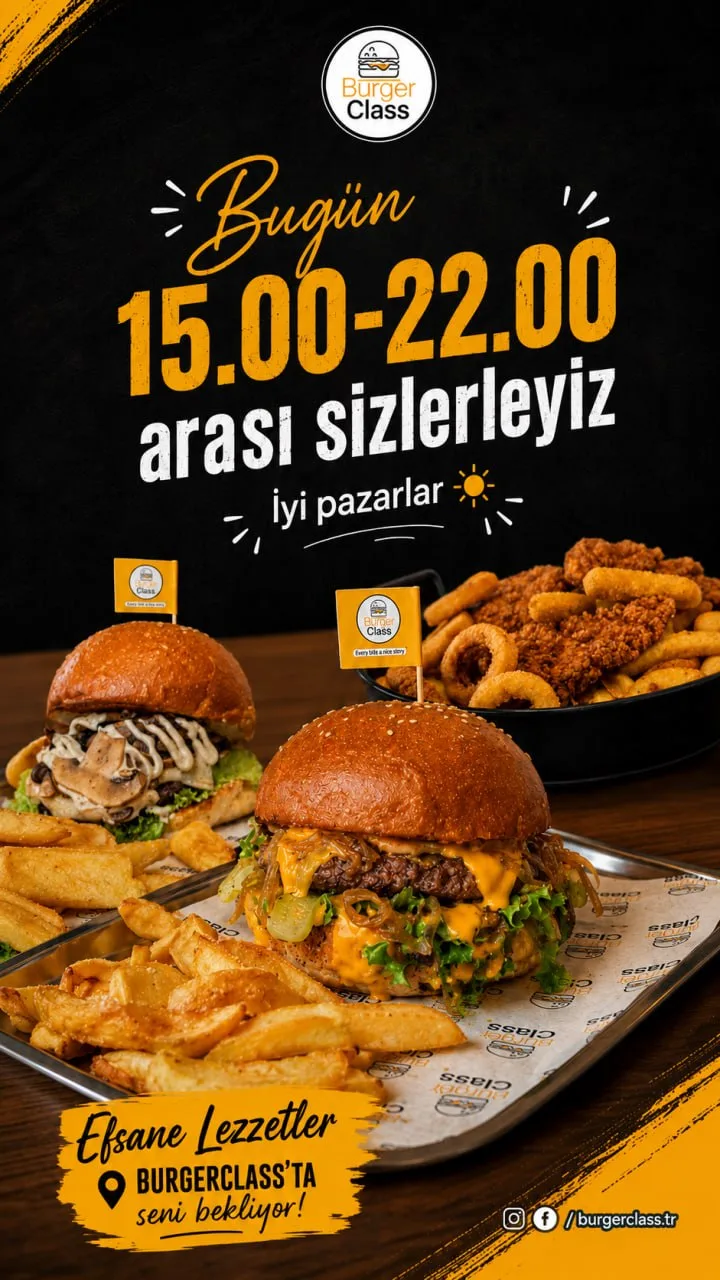 Burger Class bugün çalışma saatleri duyuru hikayesi